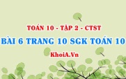 Bài 6 trang 10 SGK Toán 10 Tập 2 Chân trời sáng tạo